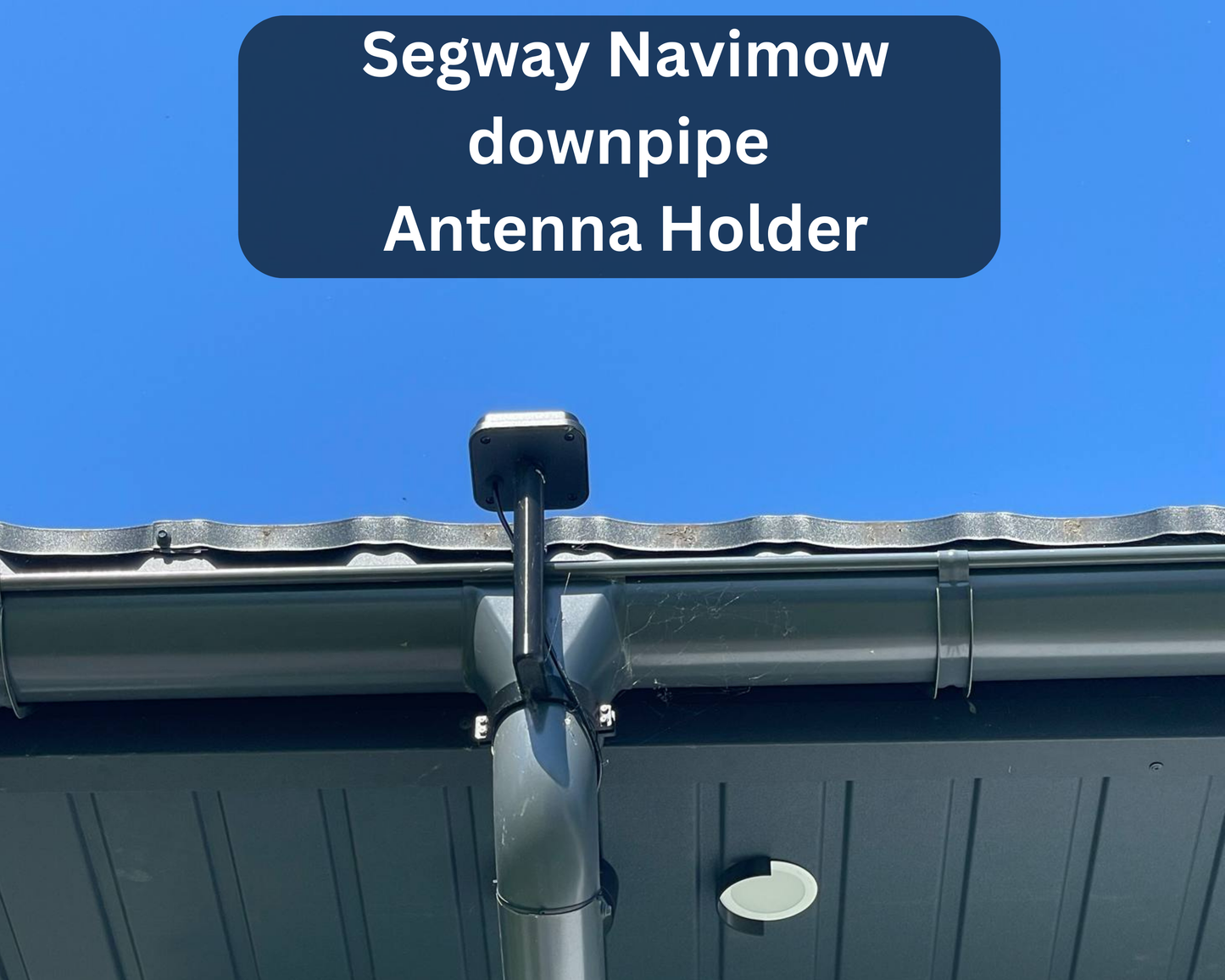 Segway Navimow Antenna Mount for Rainwater Downpipe